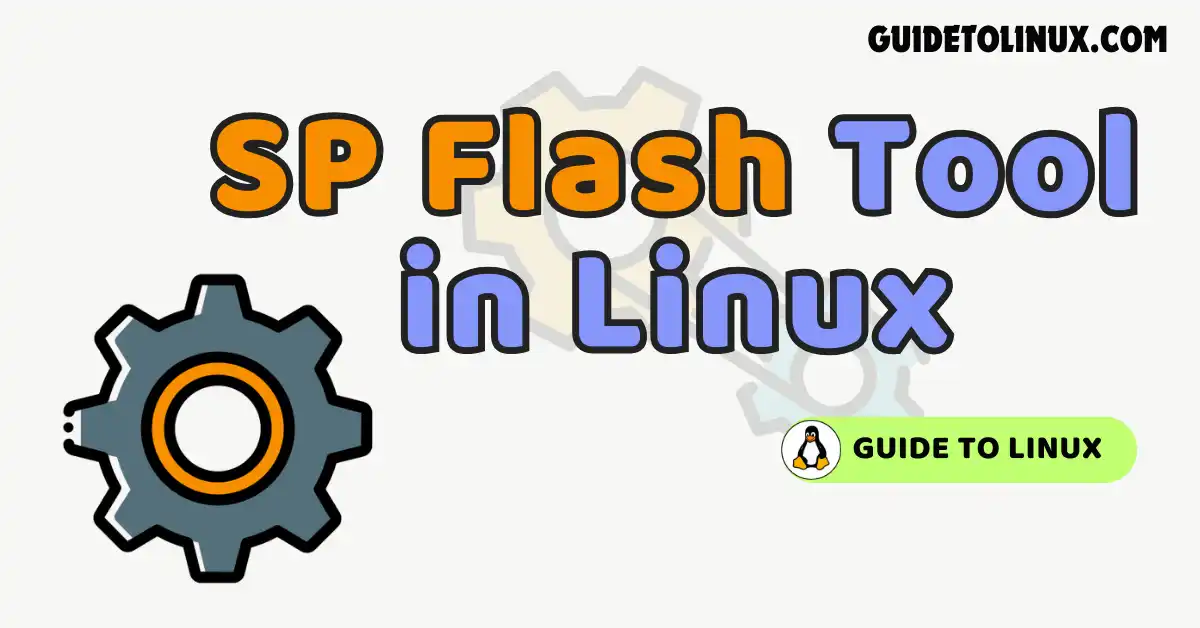 How to Install SP Flash Tool in Linux